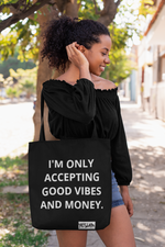 ONLY GOOD VIBES AND MONEY TOTE - YESIAMINC